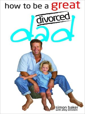 cover image of How to be a Great Divorced Dad